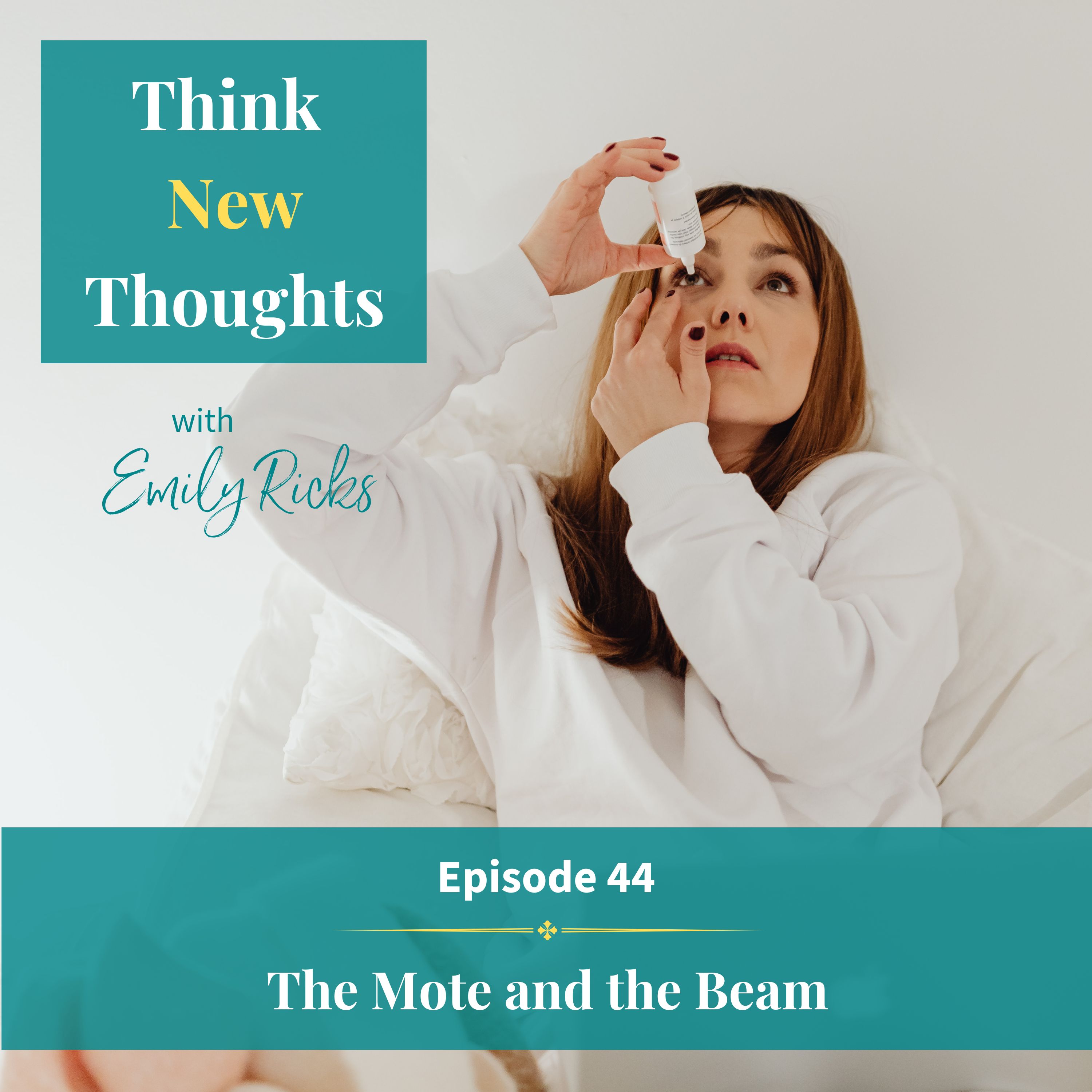 Ep 44:  The Mote and the Beam