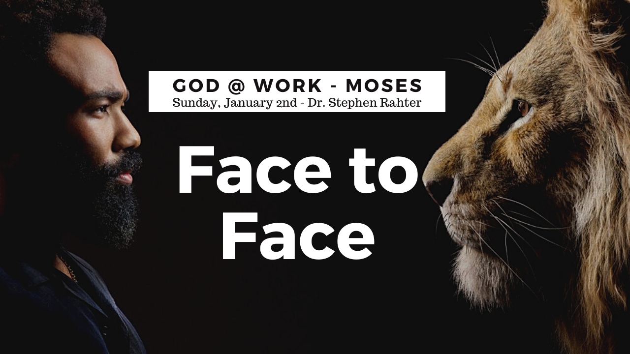 Face to Face- Moses  GOD @Work Series