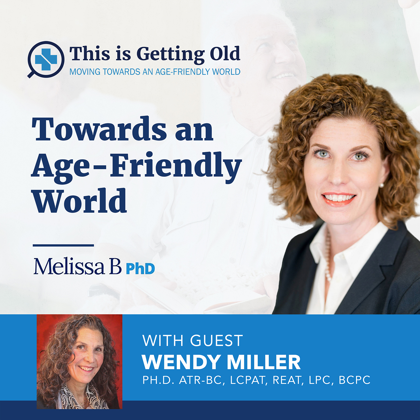 This Is Getting Old: Moving Towards an Age-Friendly World Podcast with Dr. MELISSA BATCHELOR