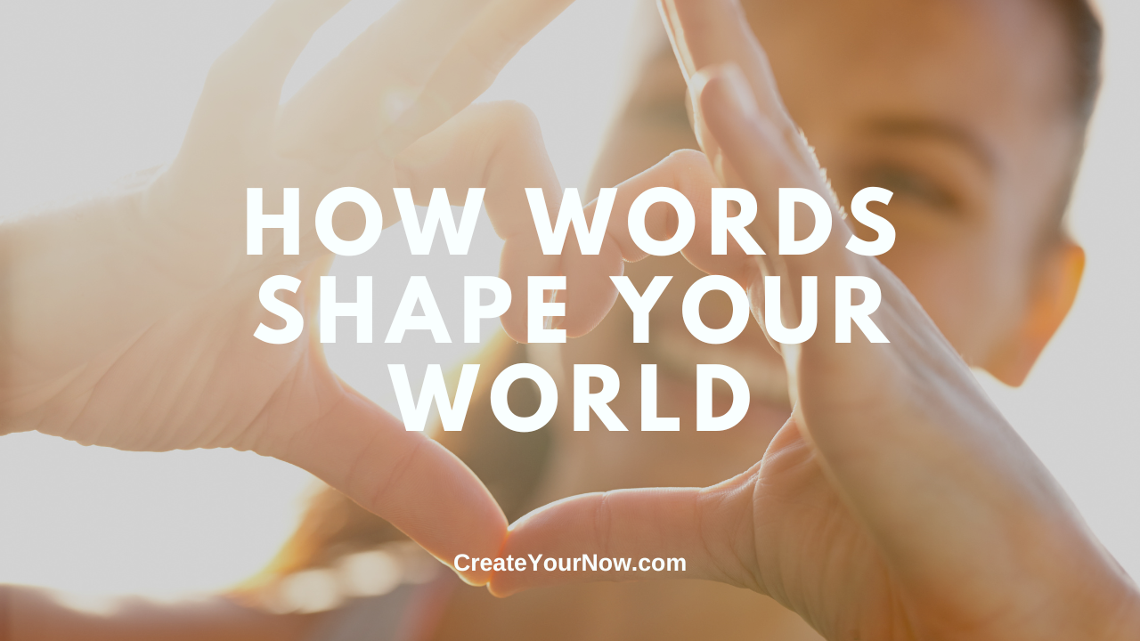 3695 How Words Shape Your World