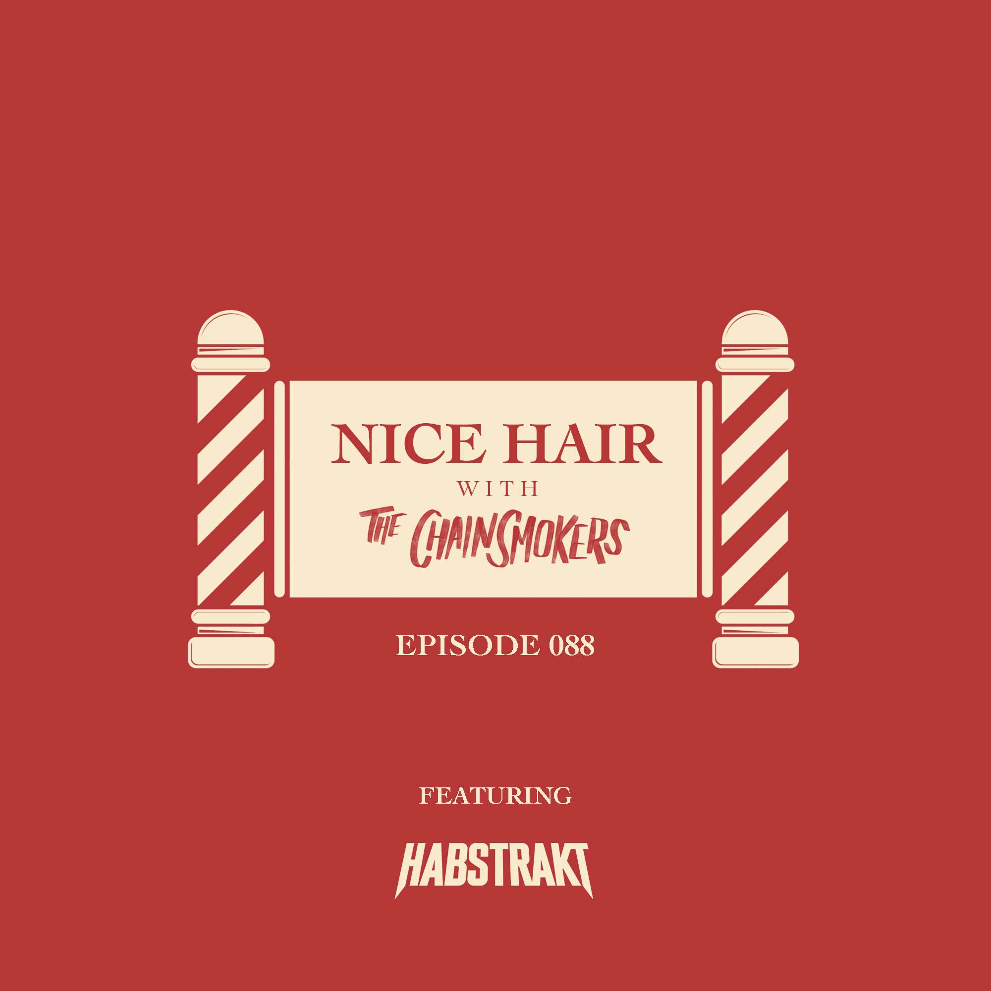 Nice Hair with The Chainsmokers 088 ft. Habstrakt