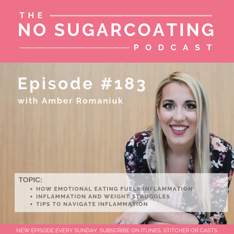 #183 How Emotional Eating Fuels Inflammation, Inflammation and Weight Struggles and Tips to Navigate Inflammation
