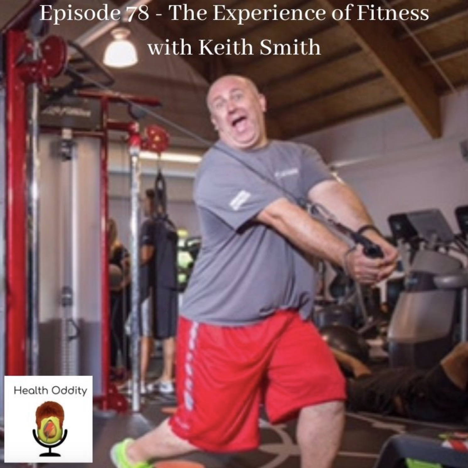 The Experience of Fitness with Keith Smith
