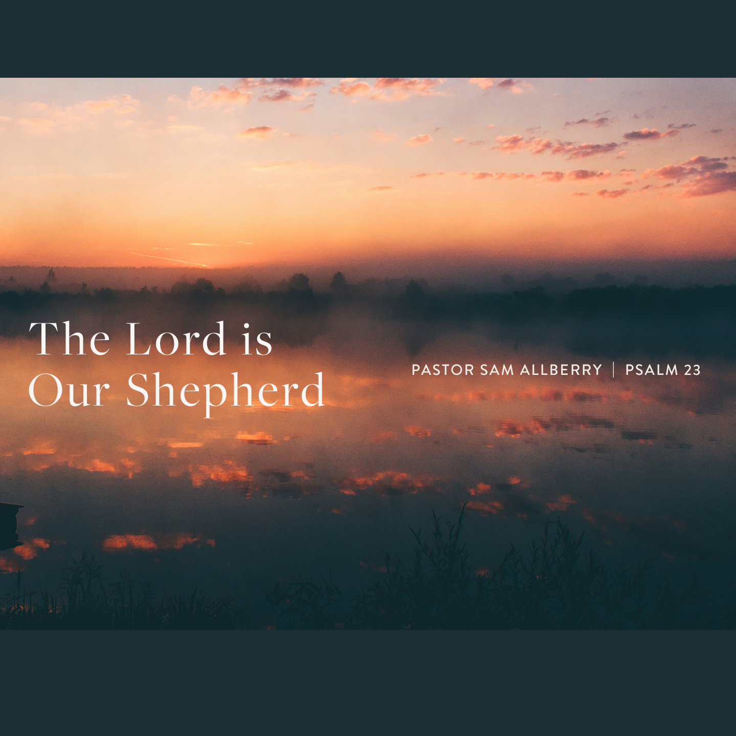 The Lord is Our Shepherd | Psalm 23 | Pastor Sam Allberry