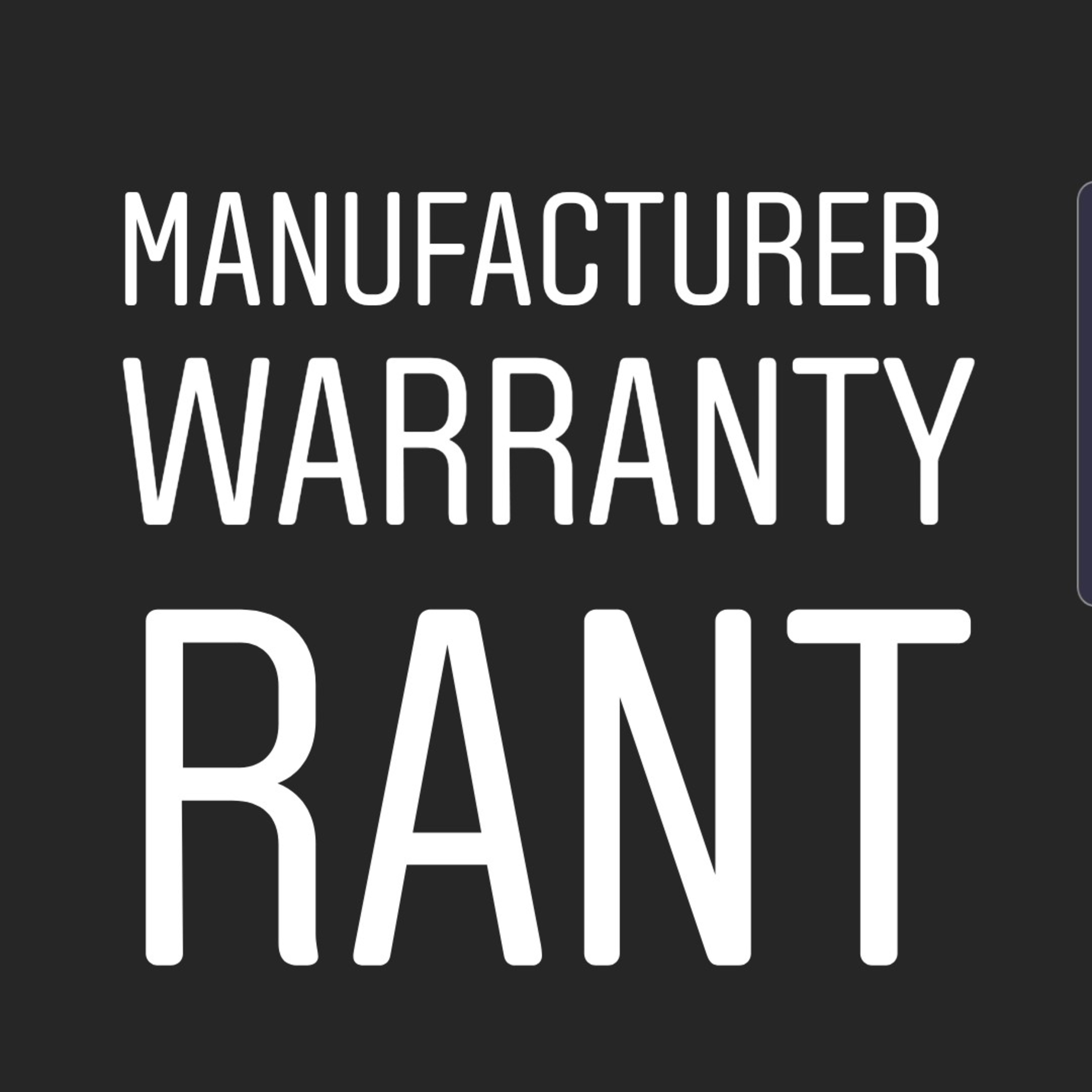 Manufacturer Warranty Rant