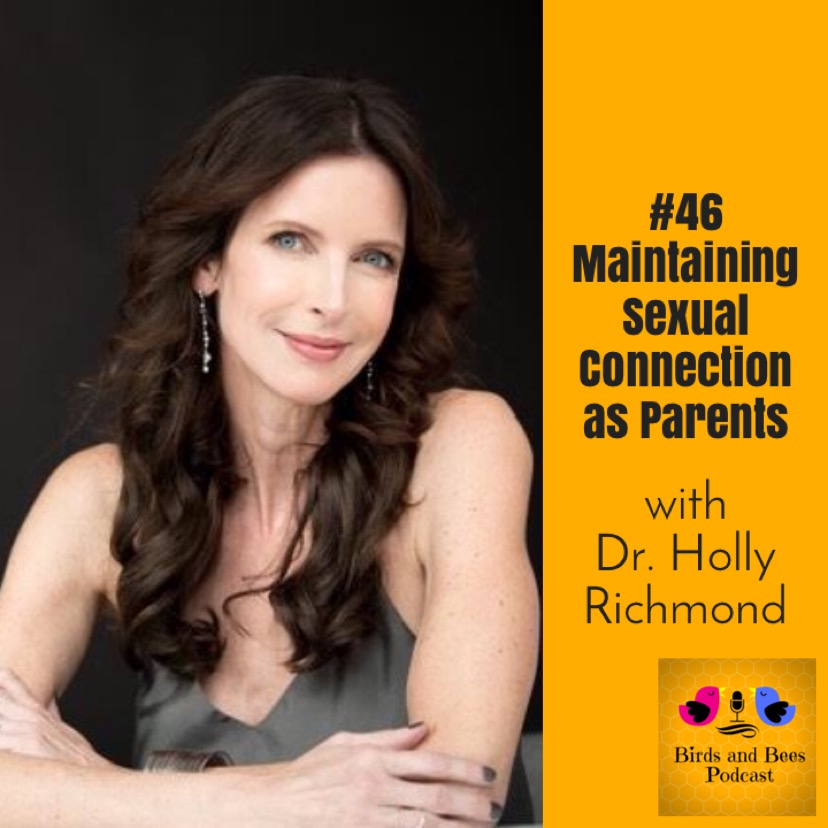Maintaining Sexual Connection as Parents with Dr Holly Richmond