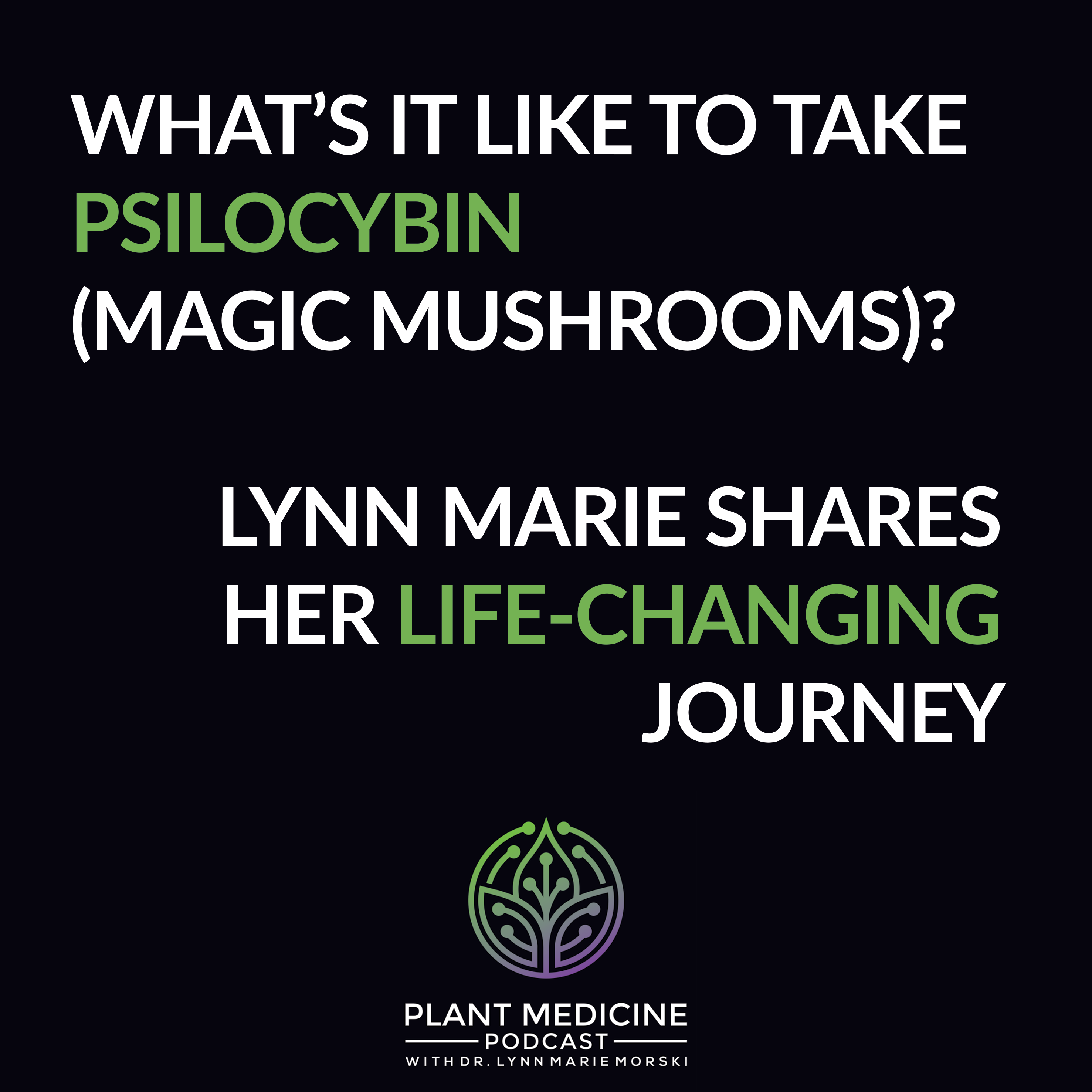 Psychedelic Medicine Podcast with Dr. Lynn Marie Morski