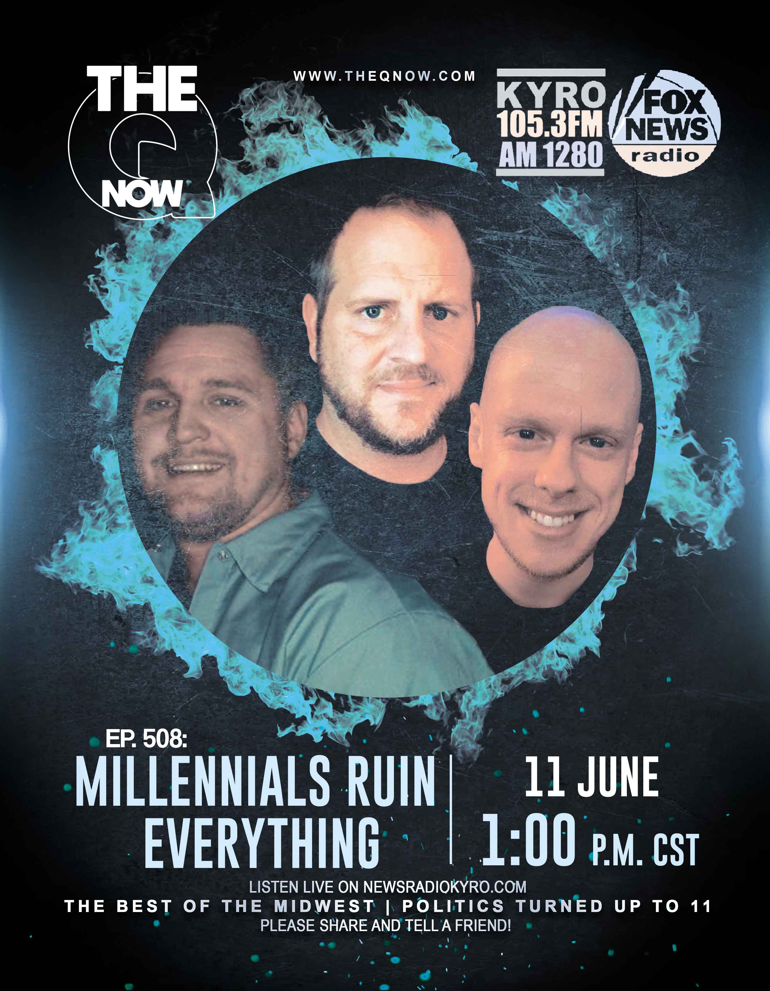 The Q - 508- Millennials Ruin Everything