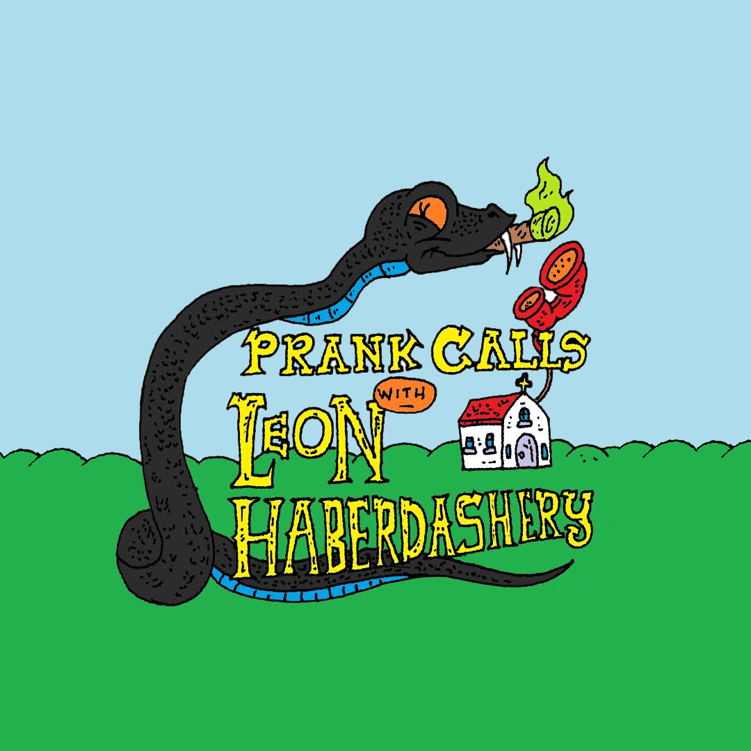 Prank Calls with Leon Haberdashery