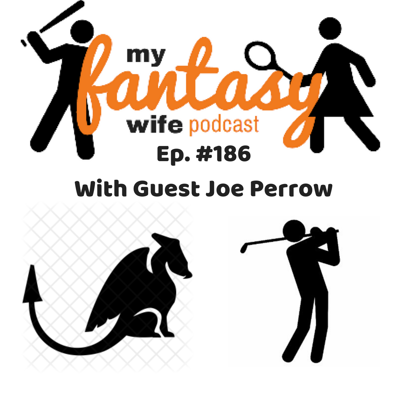 My Fantasy Wife Ep. #186 with comedian guest JOE PERROW!