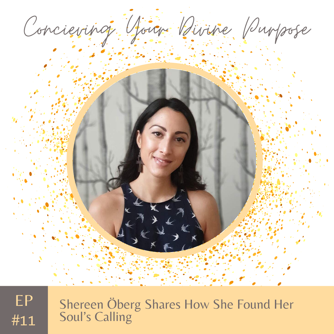 EP11 Shereen Öberg Shares How She Found Her Soul’s Calling