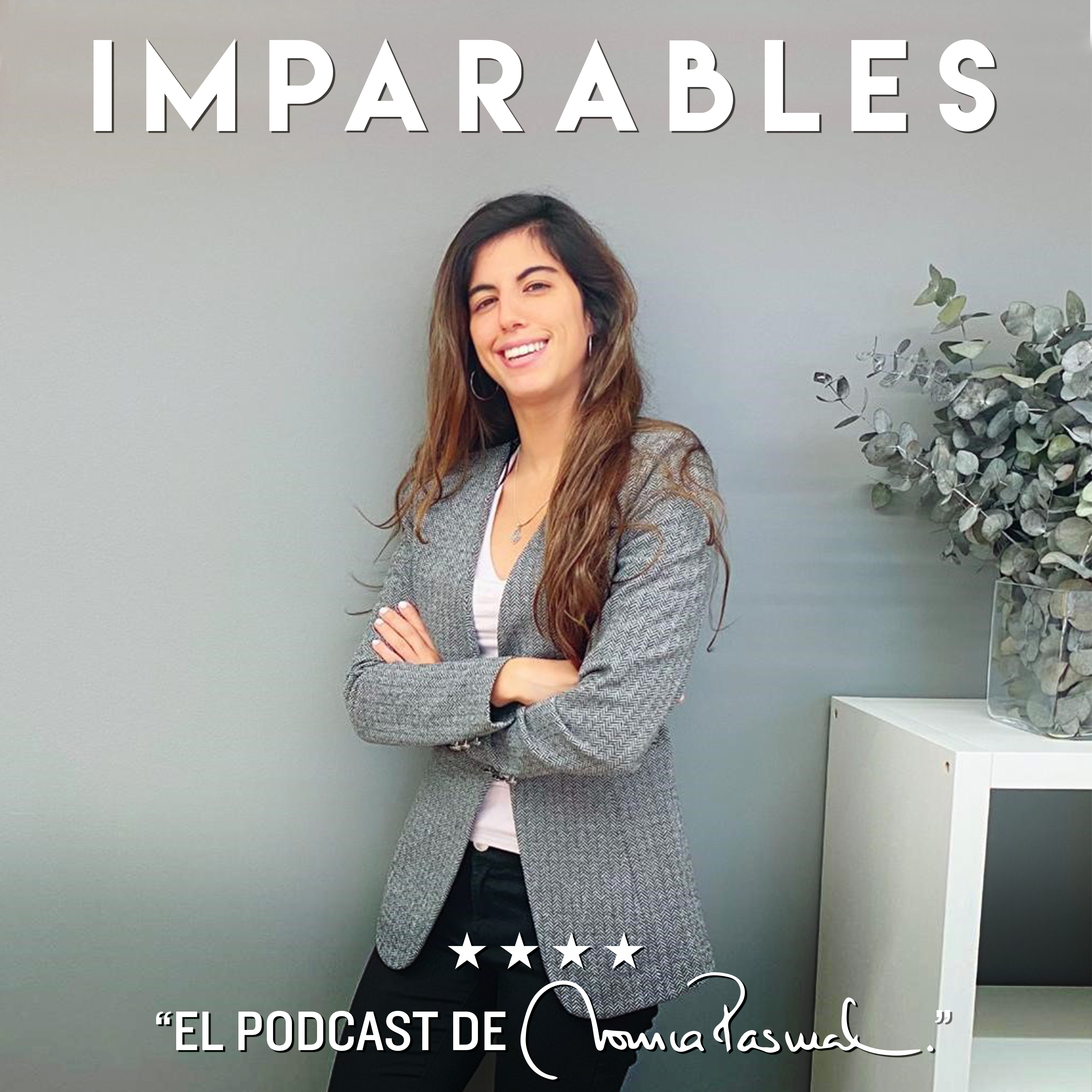 Imparables el Podcast de Mónica Pascual