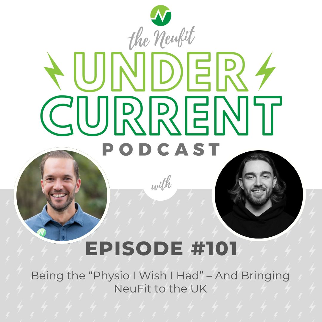 Ep 101: Being the Physio I Wished I Had – And Bringing NeuFit to the UK
