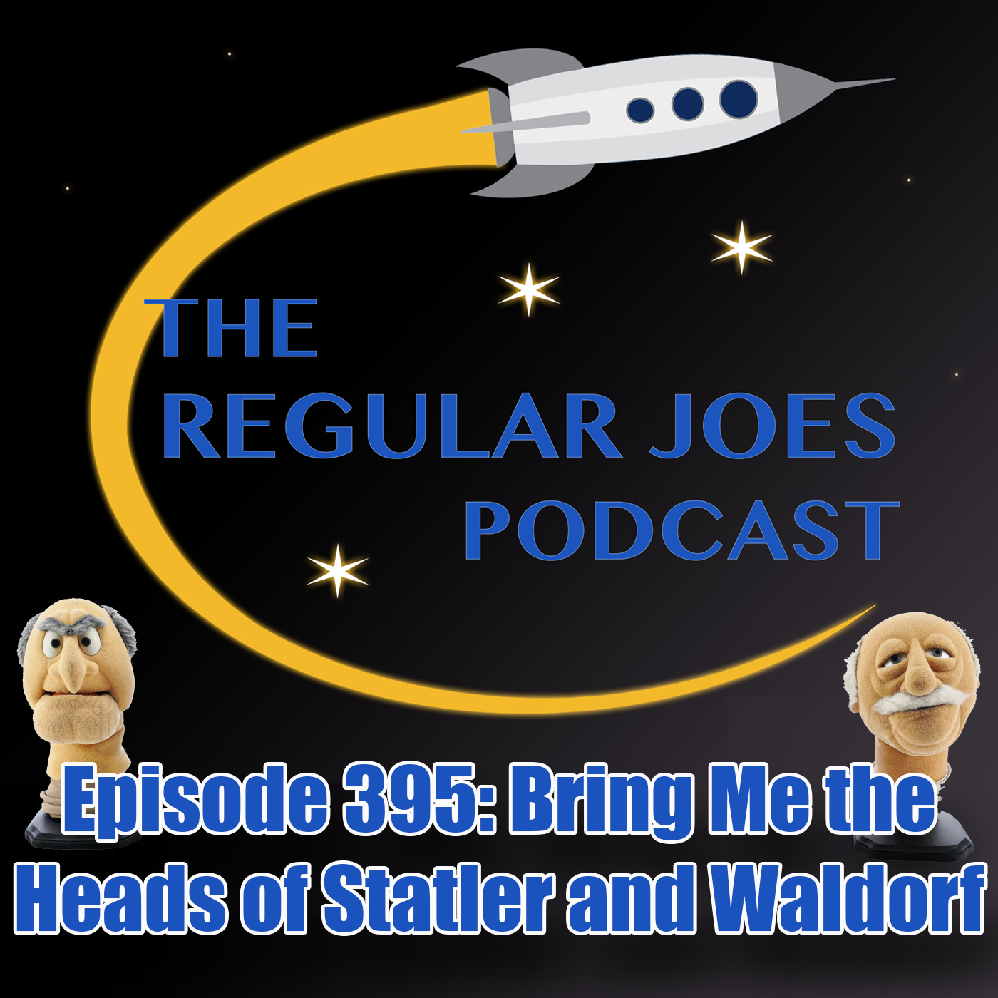 Episode 395: Bring Me the Heads of Statler and Waldorf