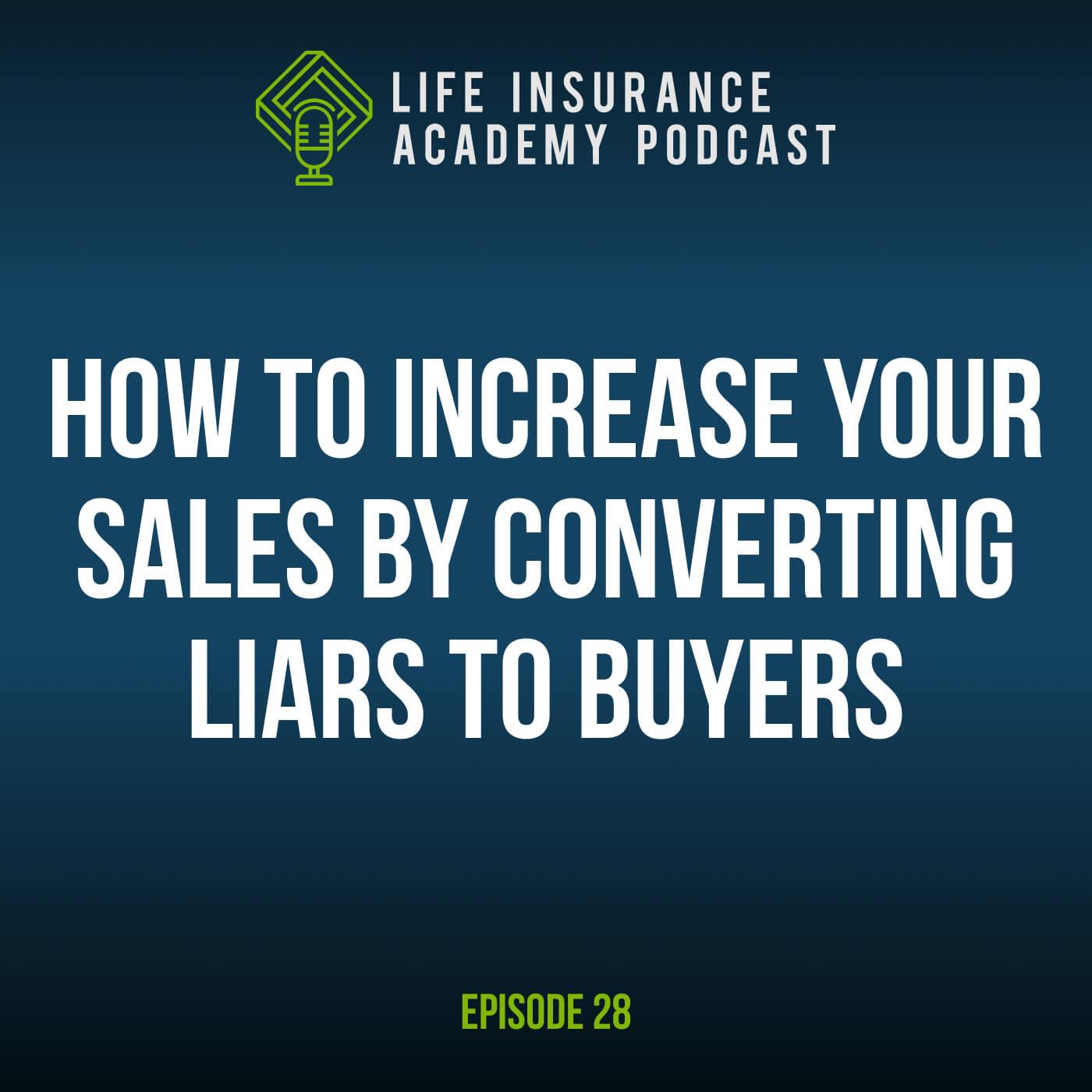 How to Increase Your Sales by Converting Liars to Buyers