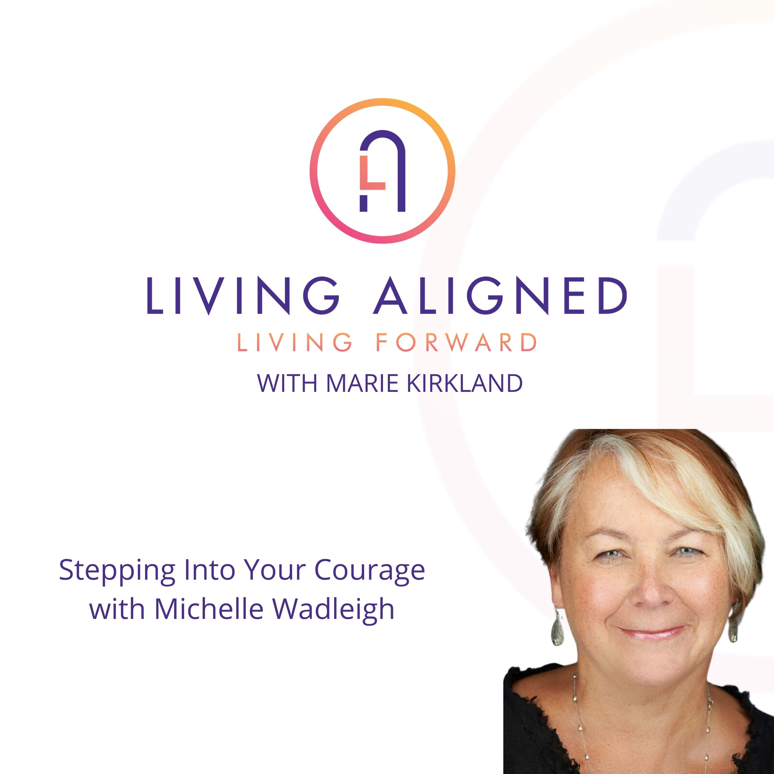 Living Aligned Living Forward with Marie Kirkland