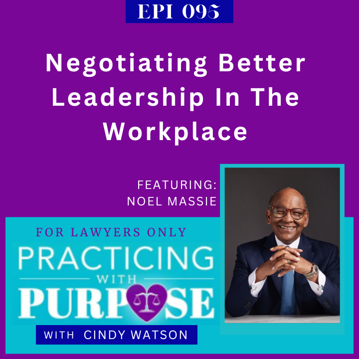 Ep. 95: Negotiating Better Leadership In The Workplace Ep. 95: Negotiating Better Leadership In The Workplace