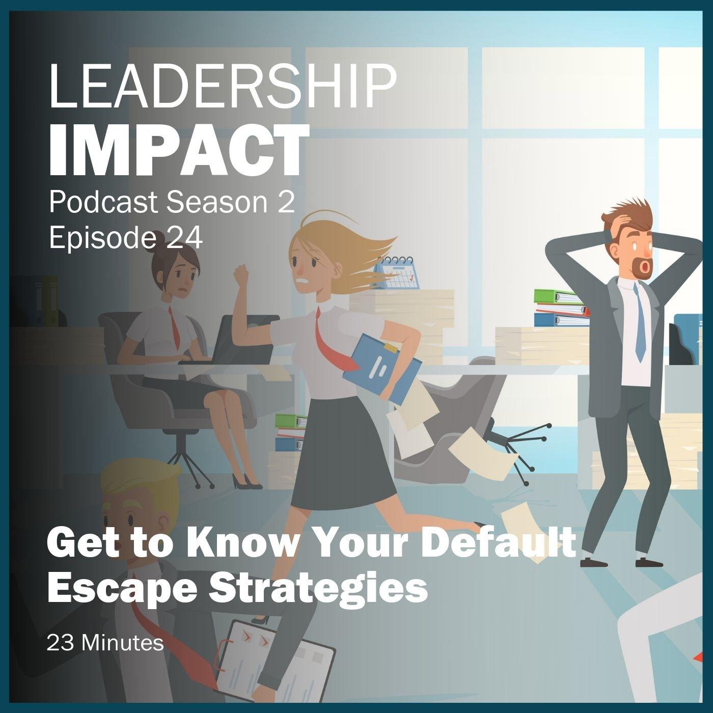 S2 24 | Get to Know Your Default Escape Strategies