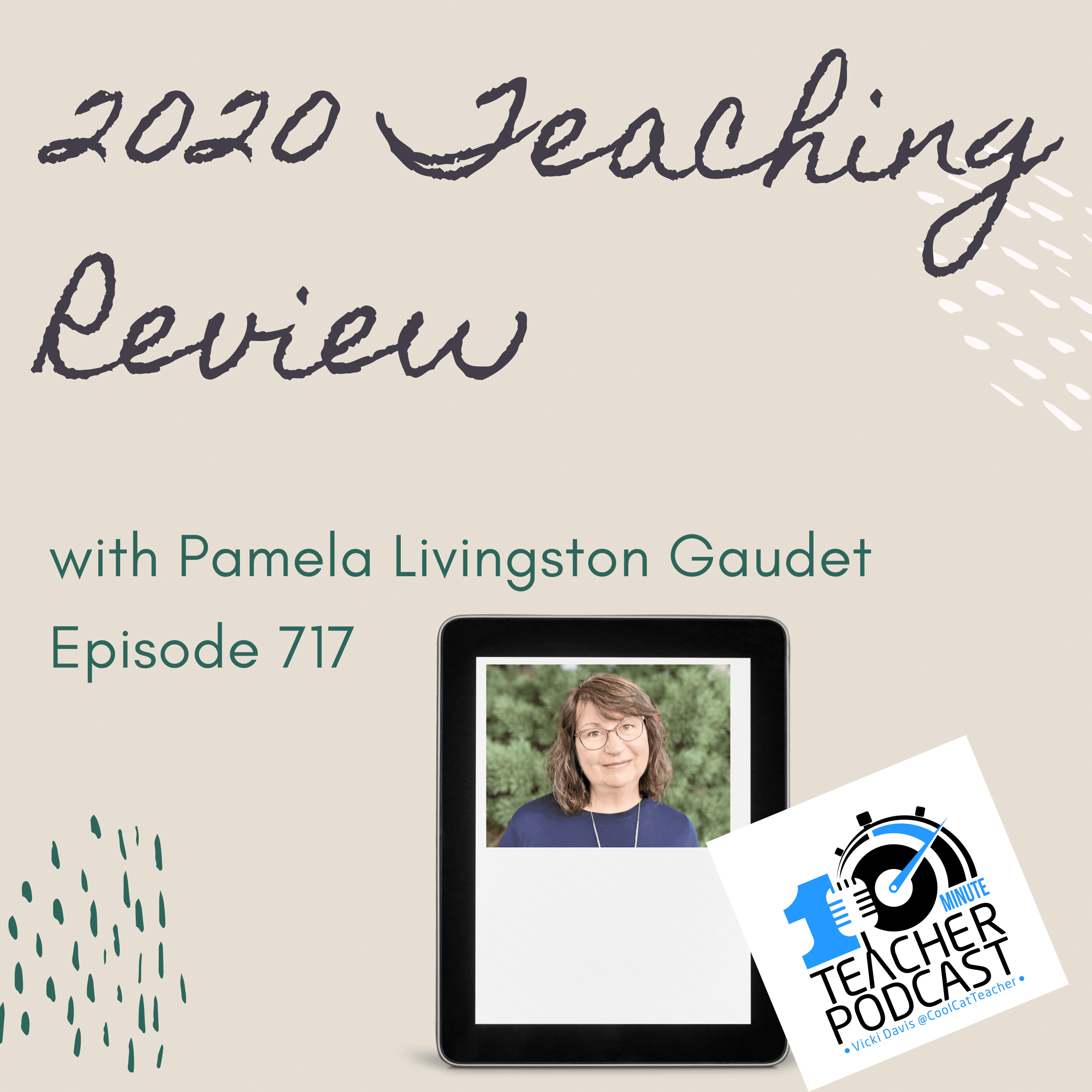 717 A Look Back at 2020 Teaching What It Means for 2021 with Pamela Livingston Gaudet