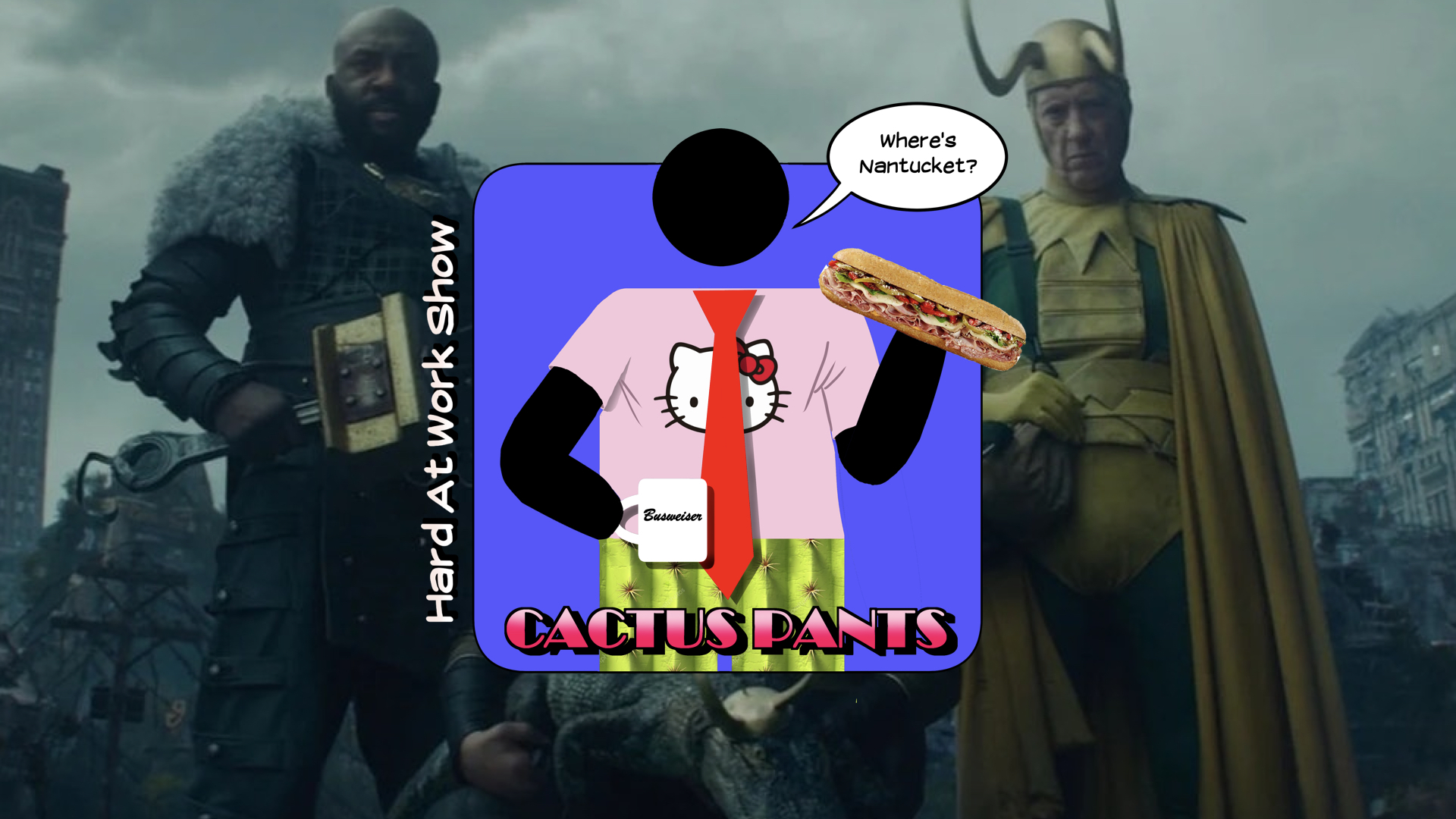 Hard At Work Episode #223: Cactus Pants