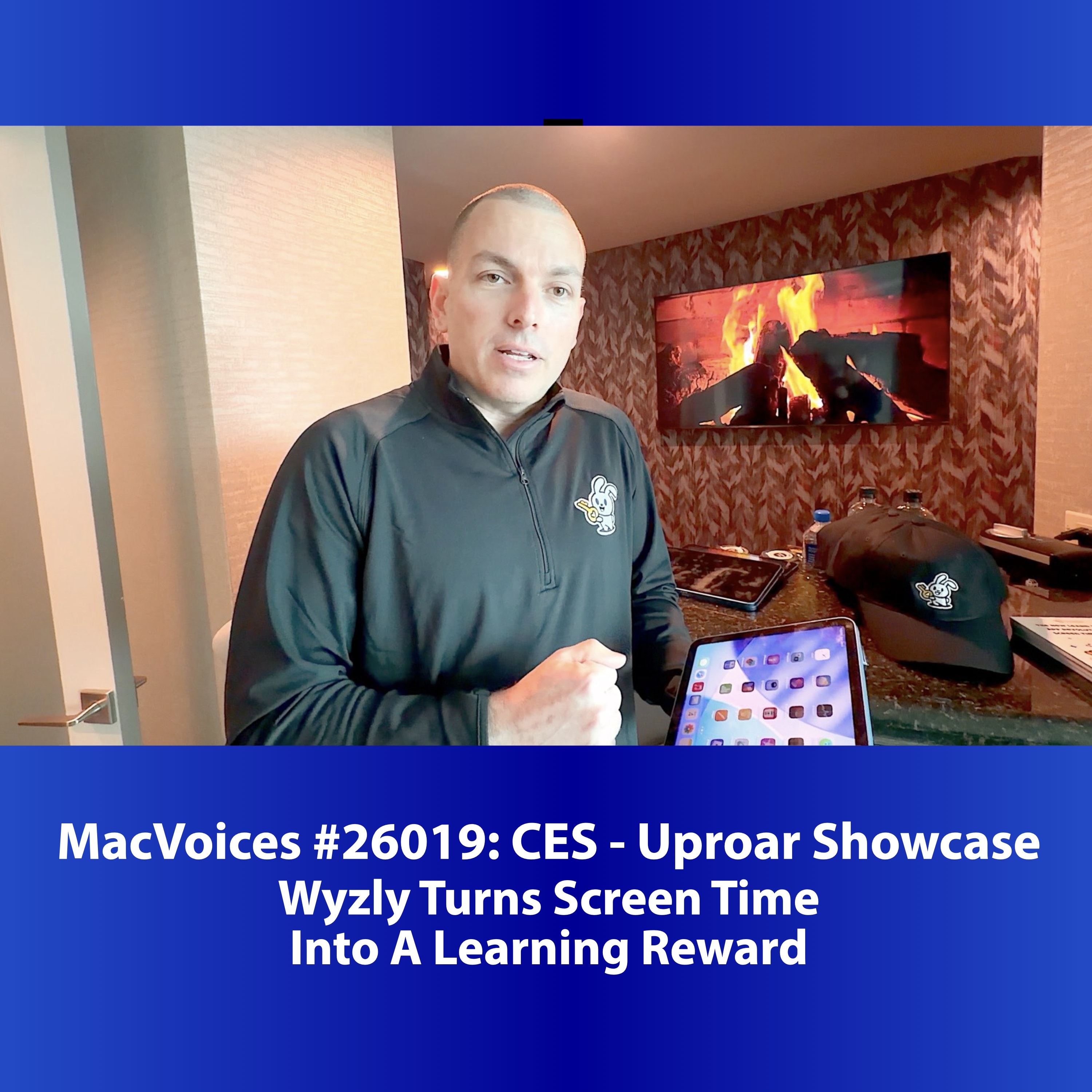 MacVoices #26018: CES Uproar Showcase - Wyzly Turns Screen Time into a Learning Reward