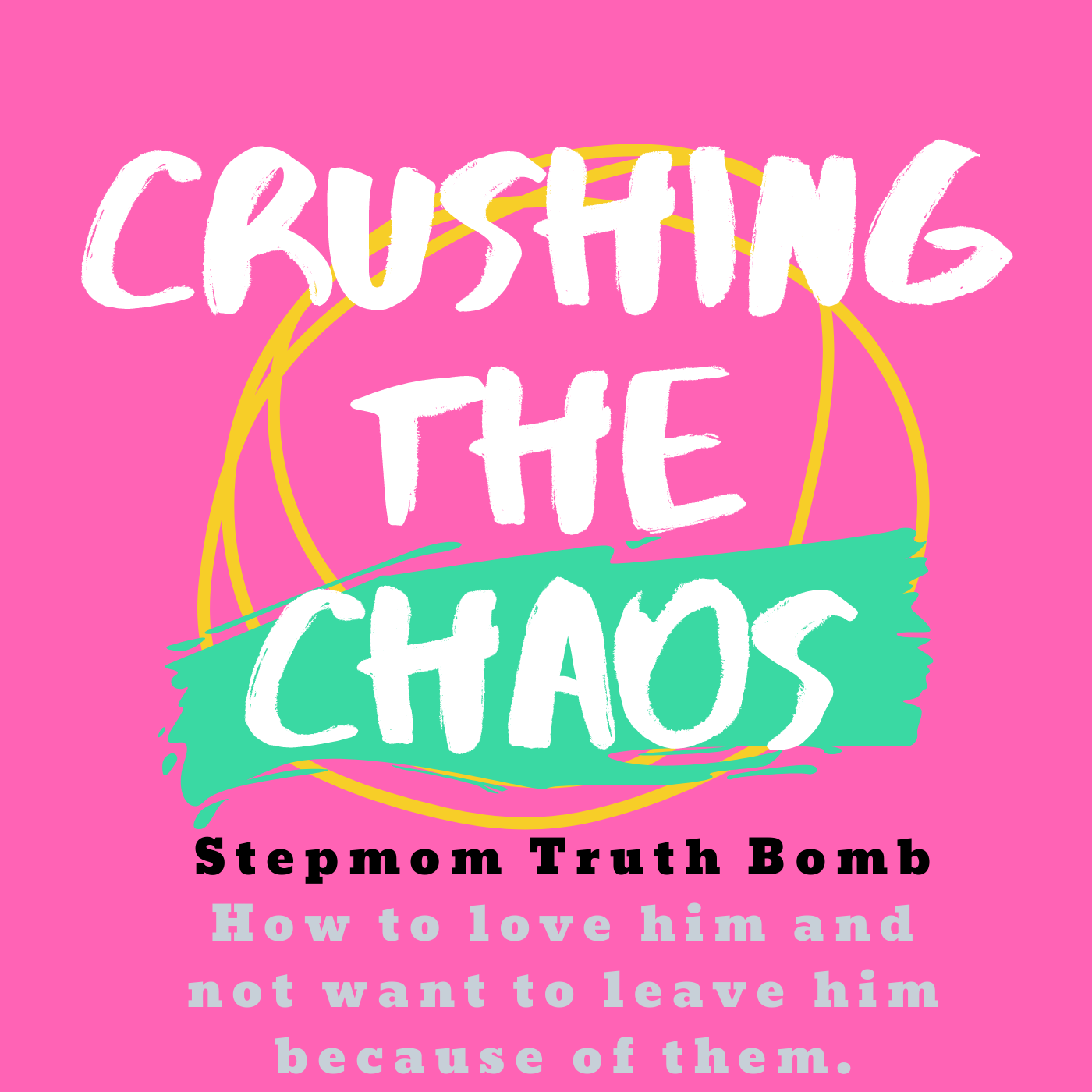 CTC 025: Stepmom Truth Bomb - How to Love Him and Not Want to Leave Him Because of "Them". CTC 025: Stepmom Truth Bomb - How to Love Him and Not Want to Leave Him Because of "Them".