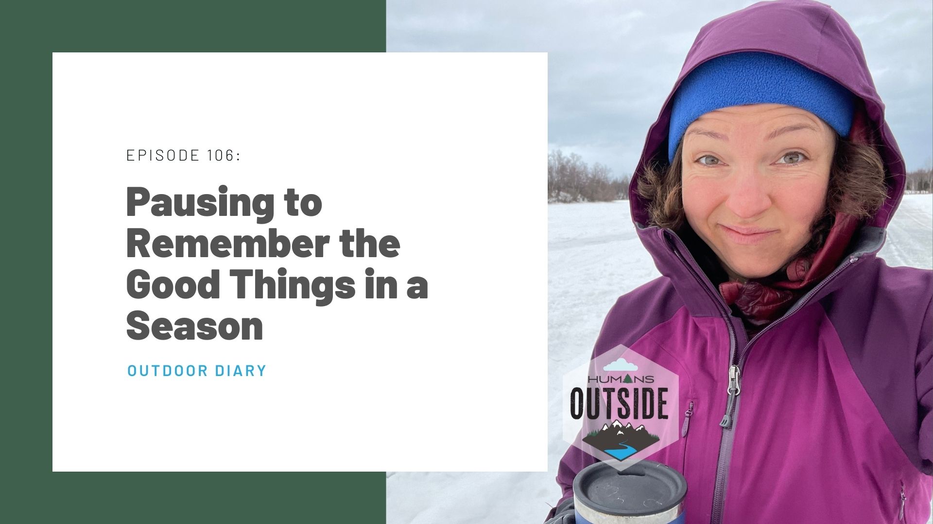 106 Outdoor Diary: Pausing to Remember the Good Things in a Season
