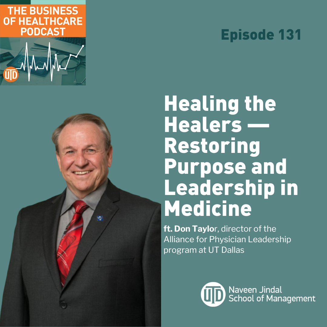 The Business of Healthcare Podcast, Episode 131: Healing the Healers — Restoring Purpose and Leadership in Medicine