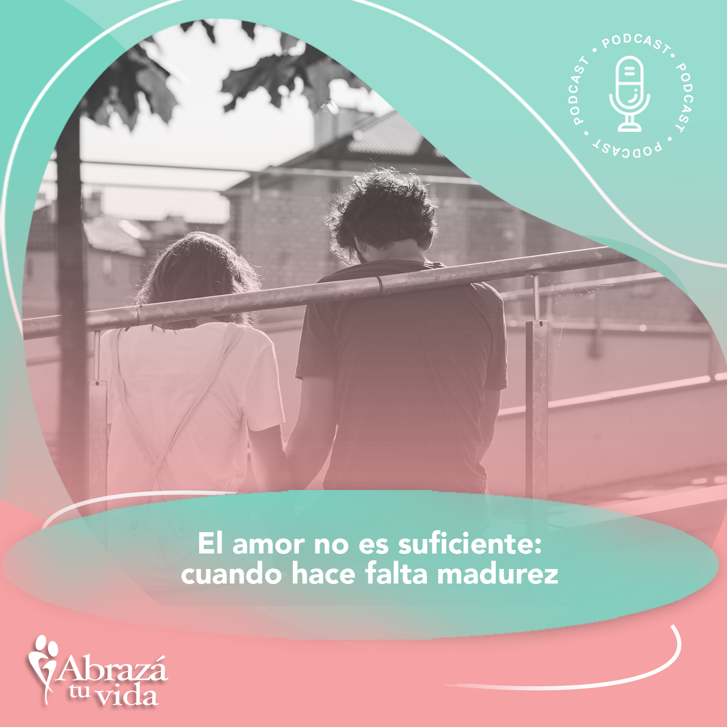 Abrazá tu Vida | Amor, relaciones y desarrollo personal