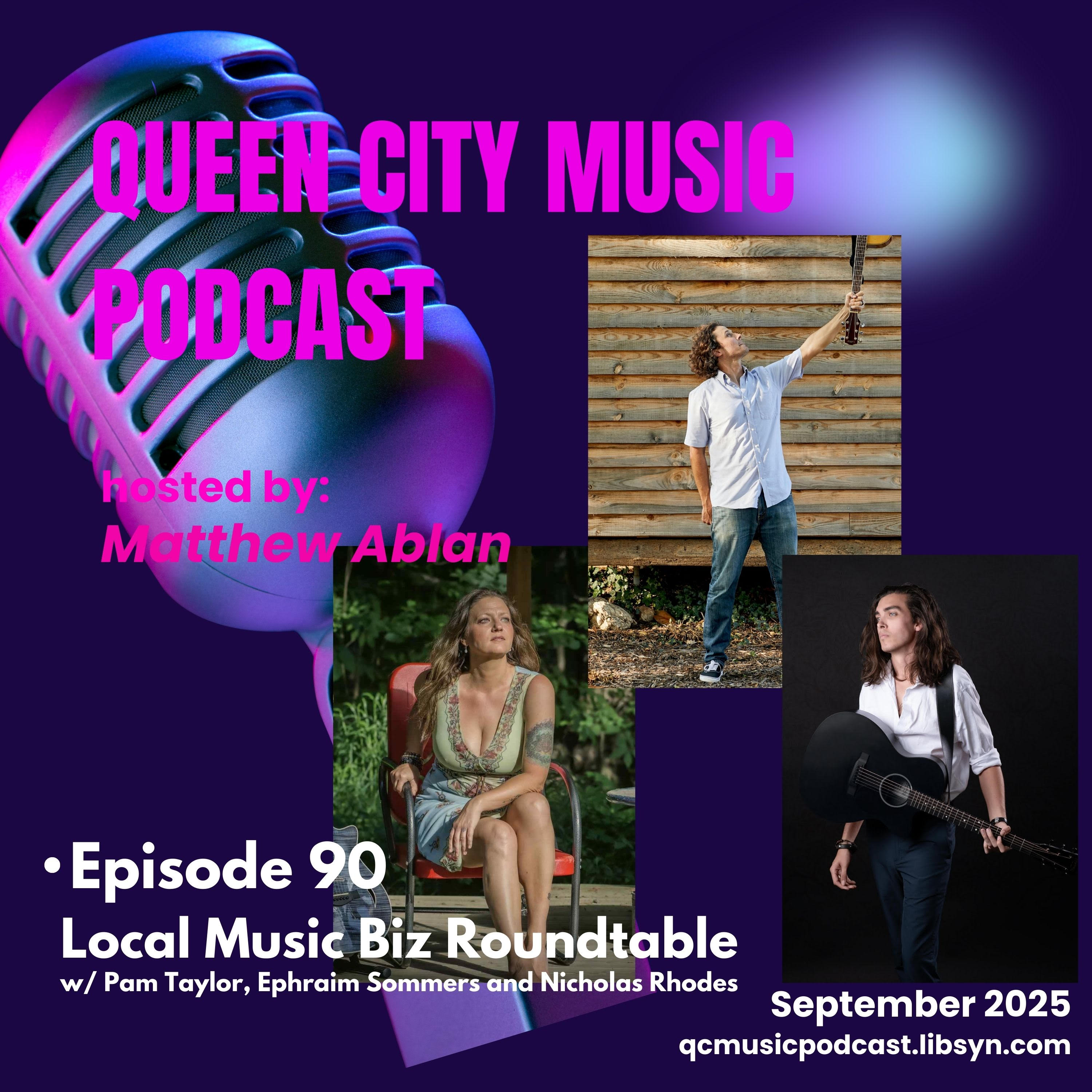 E90 - Local Music Business Roundtable, w/ Pam Taylor, Ephraim Sommers and Nicholas Rhodes