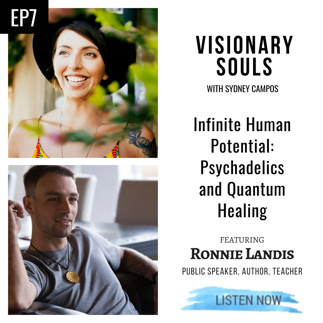 Ep7: Ronnie Landis | Infinite Human Potential: Psychedelics and Quantum Healing