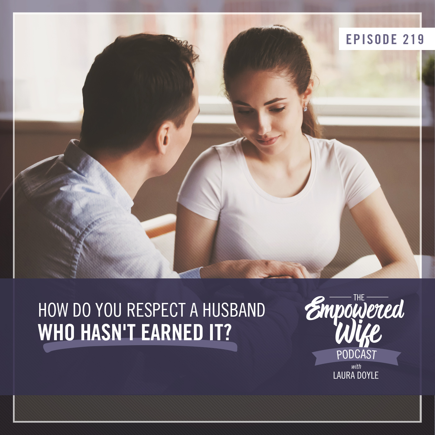 The Empowered Wife Podcast: Marriage Help with Laura Doyle