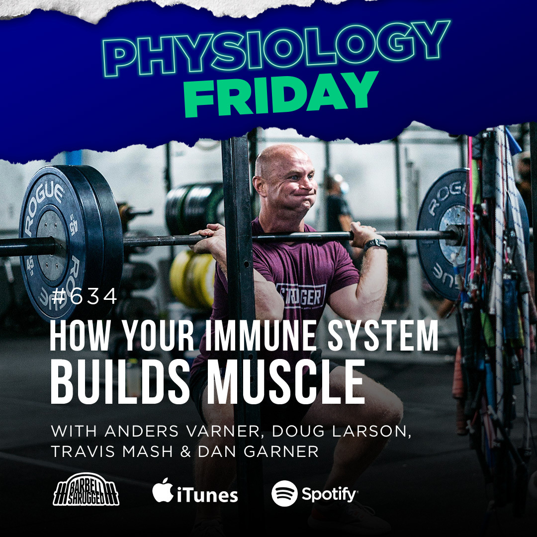 Physiology Friday: [Immune System] The Single System In Charge of Building Muscle, Losing Fat, and Reducing Stress w/ Anders Varner, Doug Larson, Coach Travis Mash and Dan Garner Barbell Shrugged