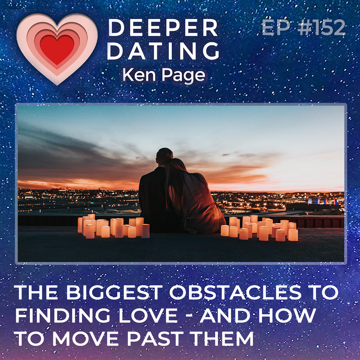 The Biggest Obstacles to Finding Love and How to Move Past Them [EP152]