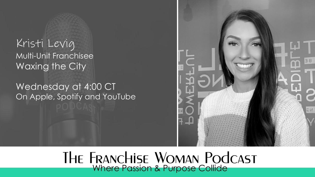 Kristi Levig: From Waxing Specialist to Multi-Unit Franchisee | The Franchise Woman Podcast