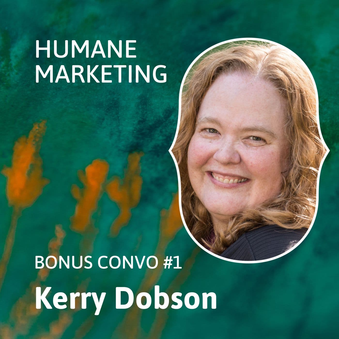 The Humane Marketing Show. A podcast for a generation of marketers who care.