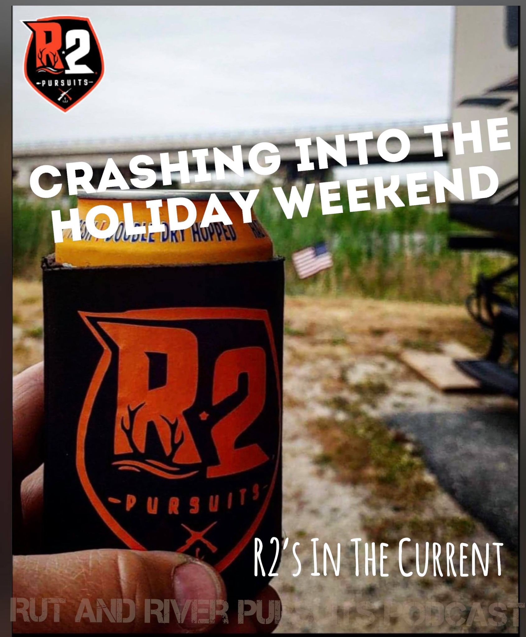 Crashing Into The Holiday Weekend - R2's In The Current