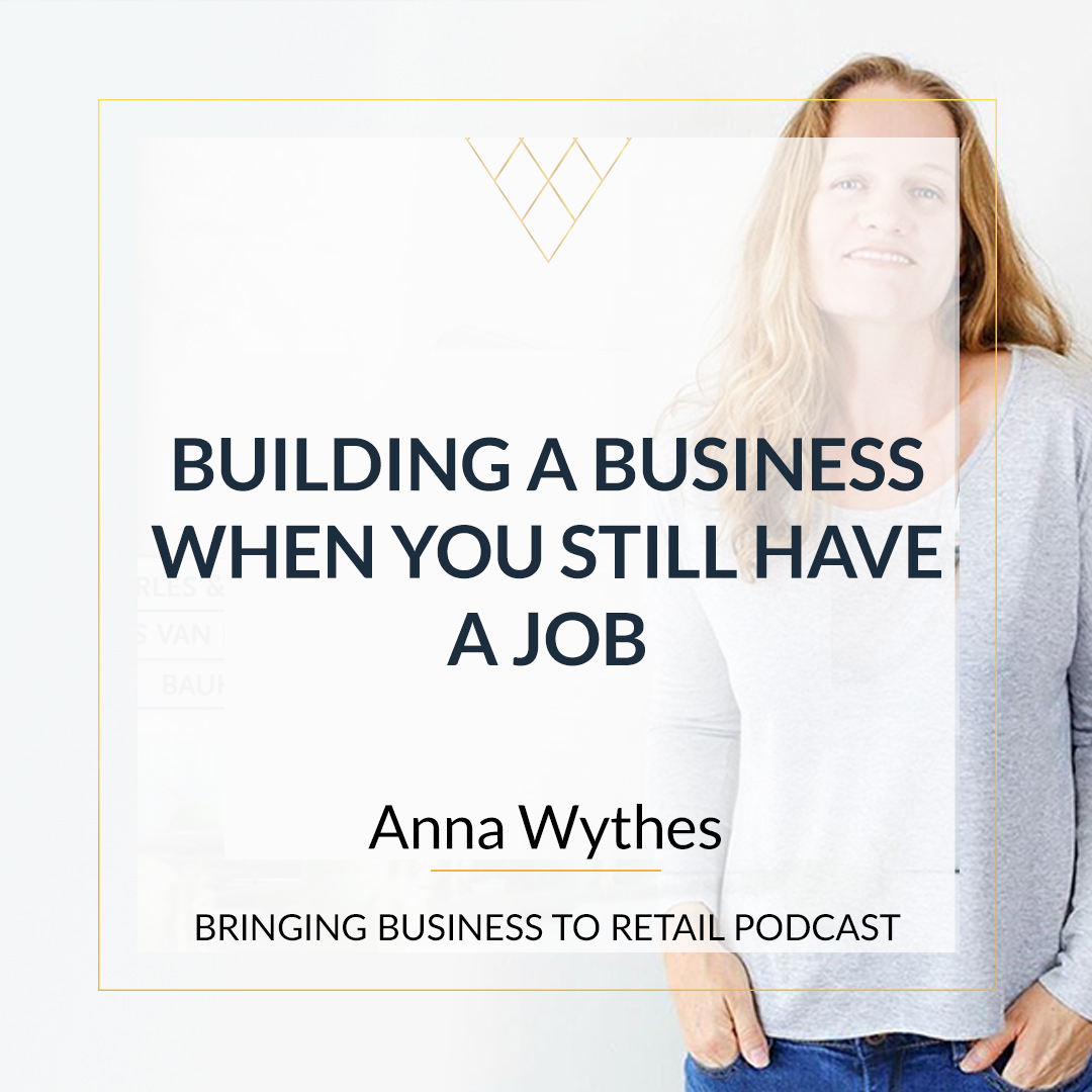 Building A Business When You Still Have A Job - Anna Wythes episode artwork