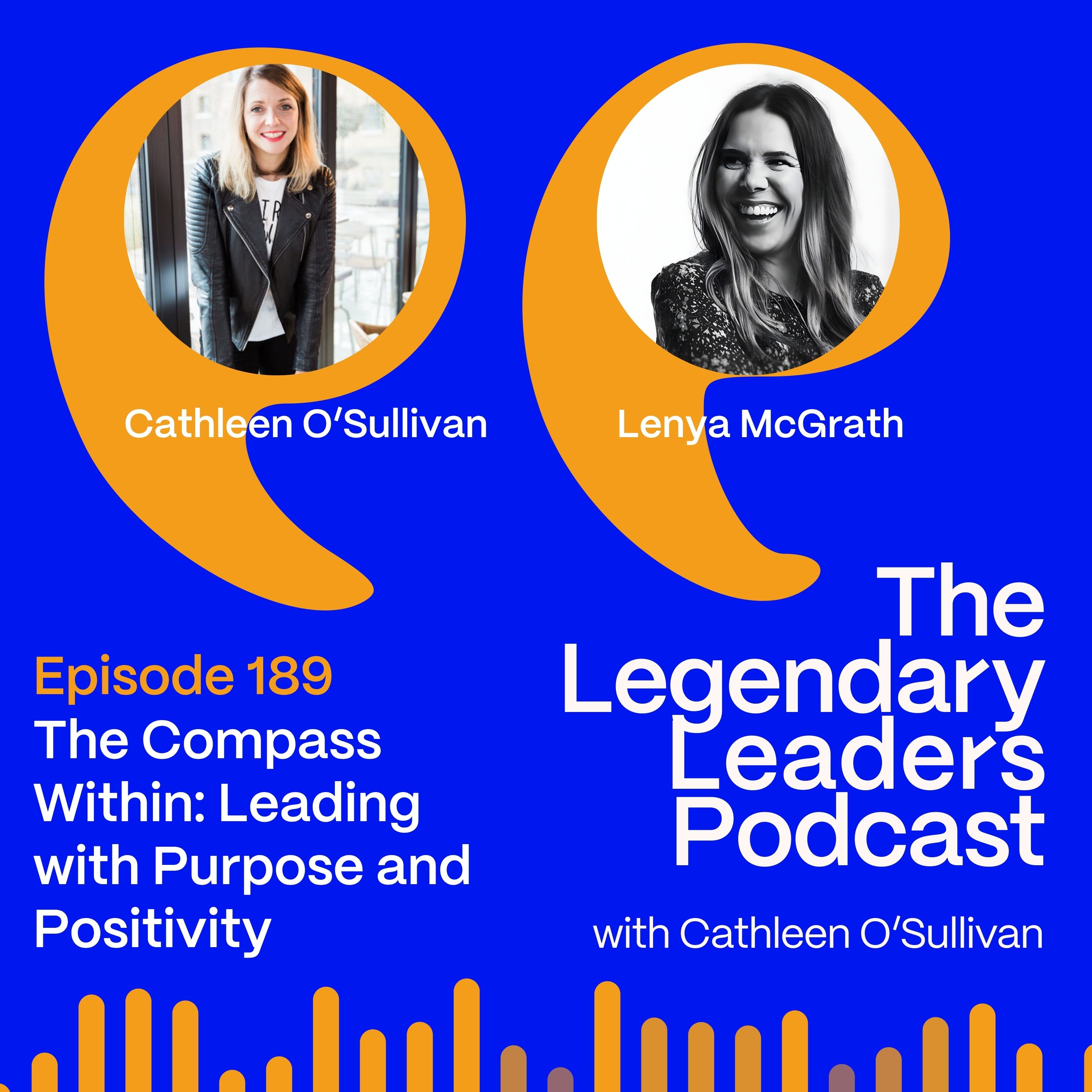 Lenya McGrath – The Compass Within: Leading with Purpose and Positivity