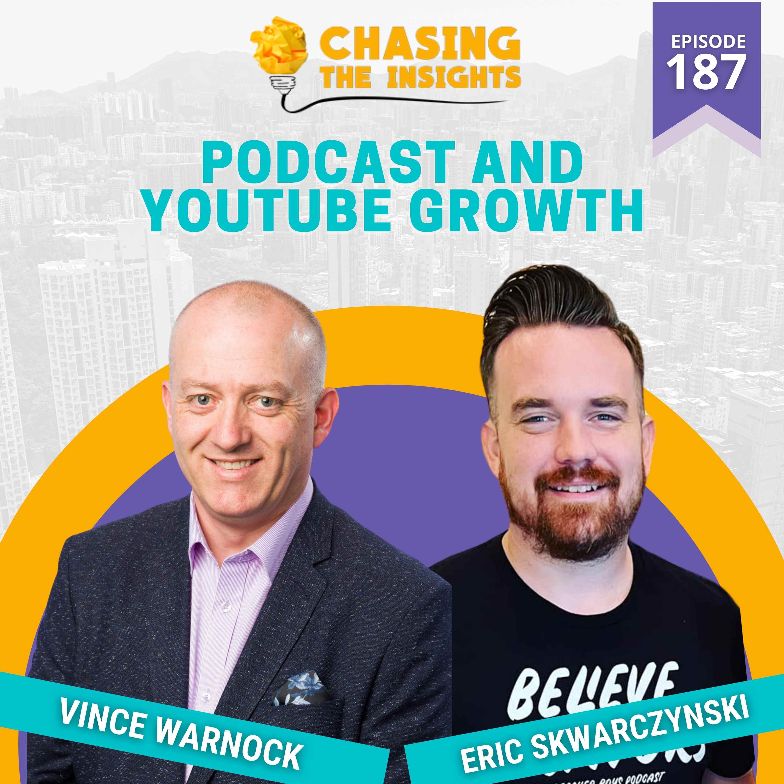 EP187 - Eric Skwarczynski on podcast and YouTube growth