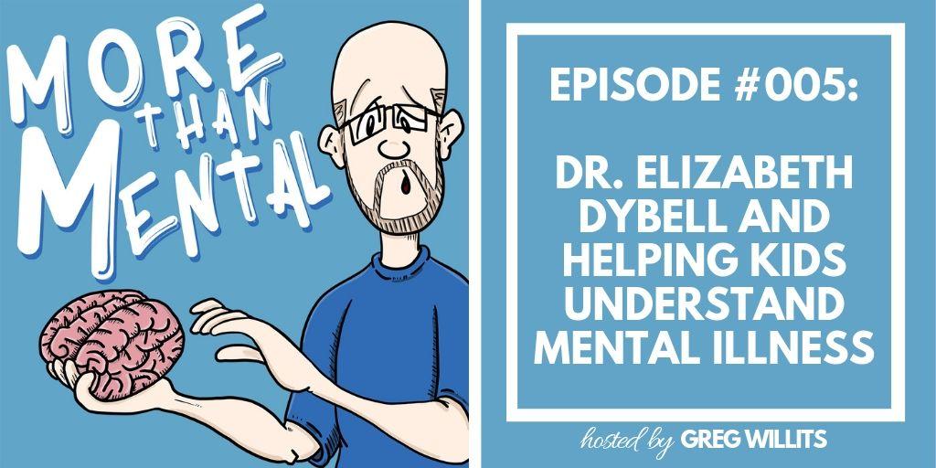 Dr. Elizabeth Dybell and Helping Kids Understand Mental Illness
