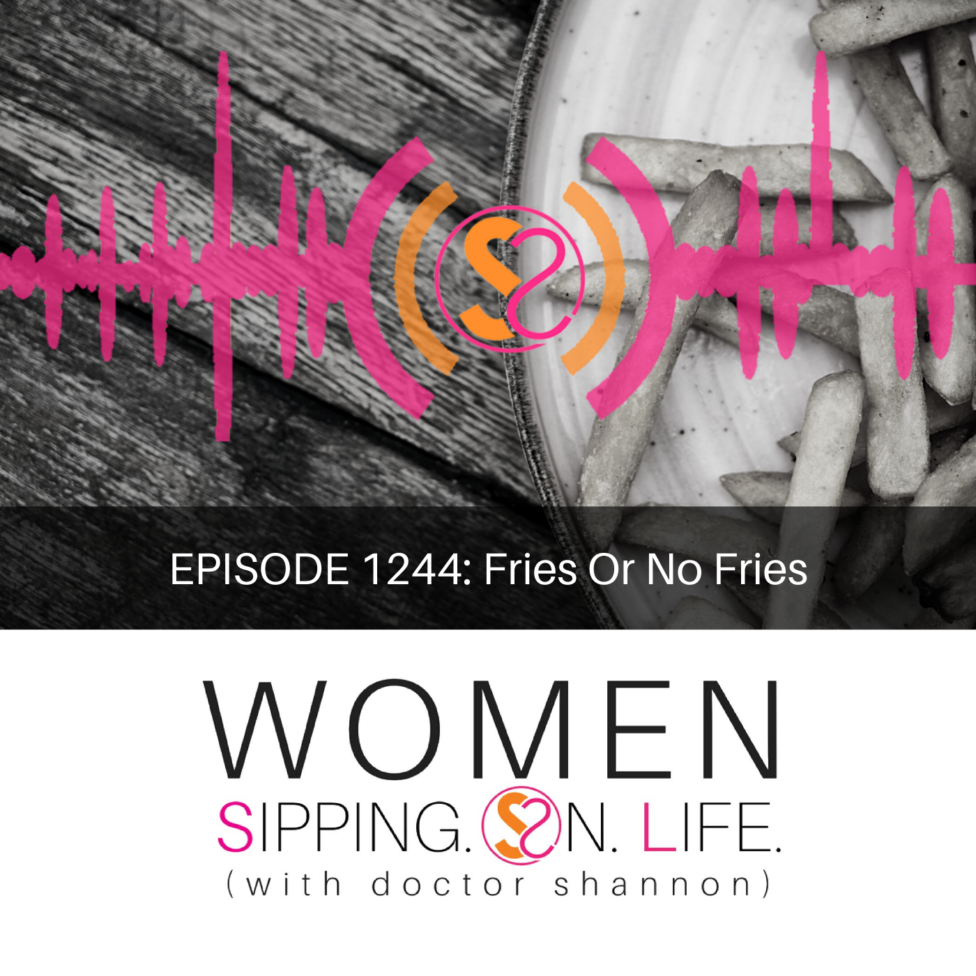 EPISODE 1244: Fries Or No Fries