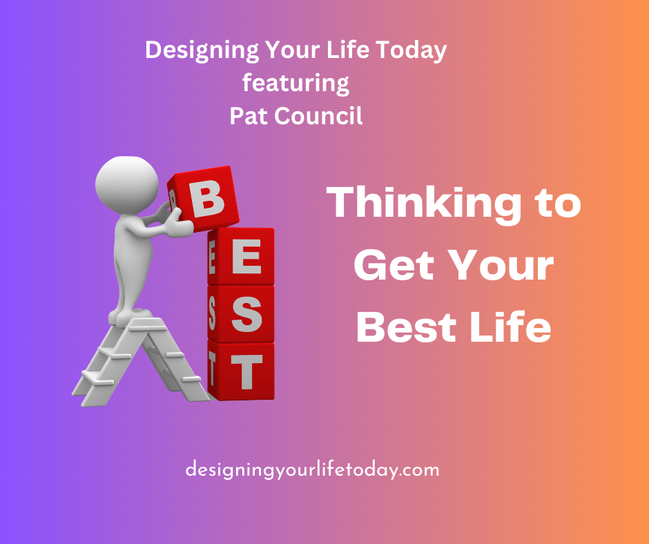 Thinking to Get Your Best Life