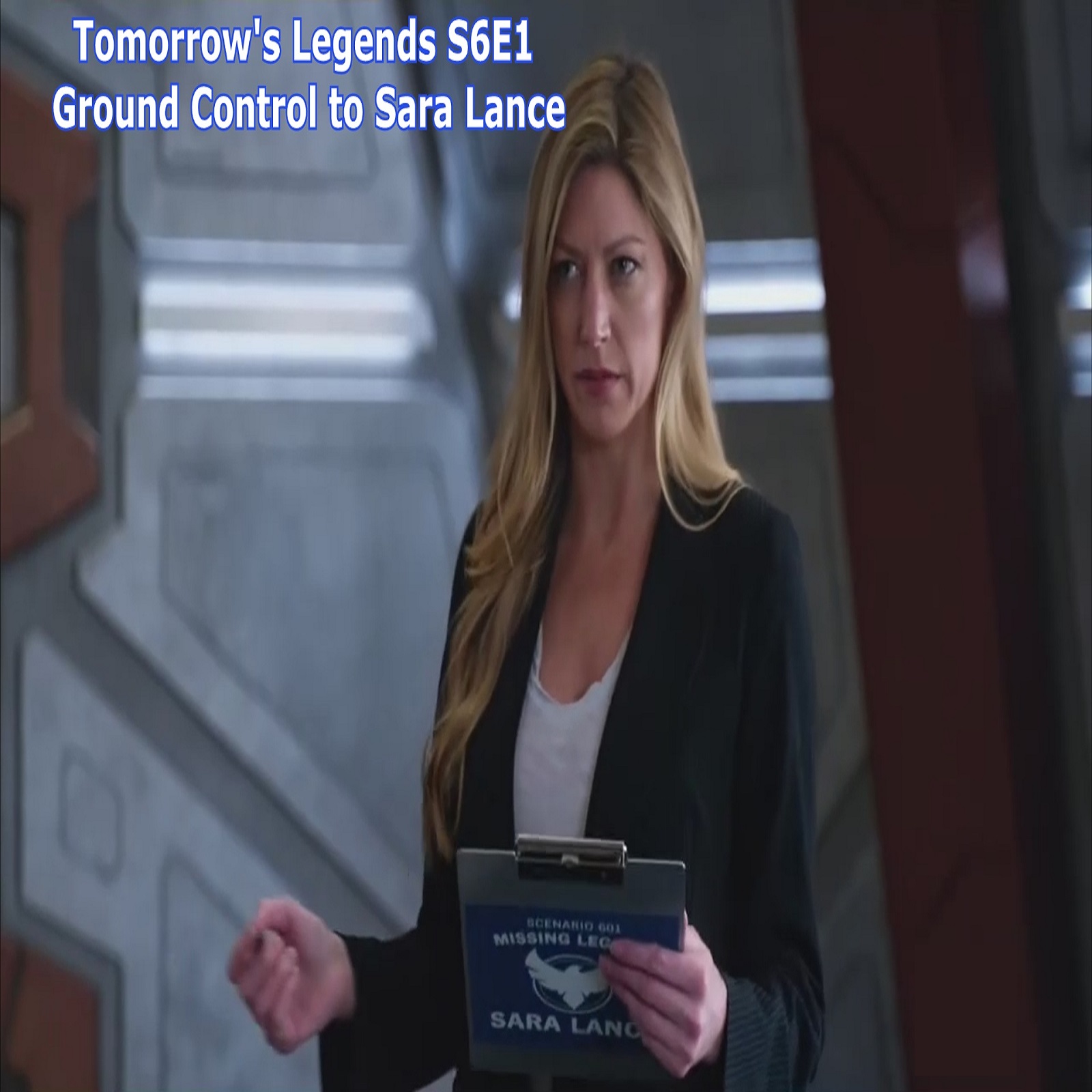 TL147 - Legends - S6E1 - Ground Control to Sara Lance