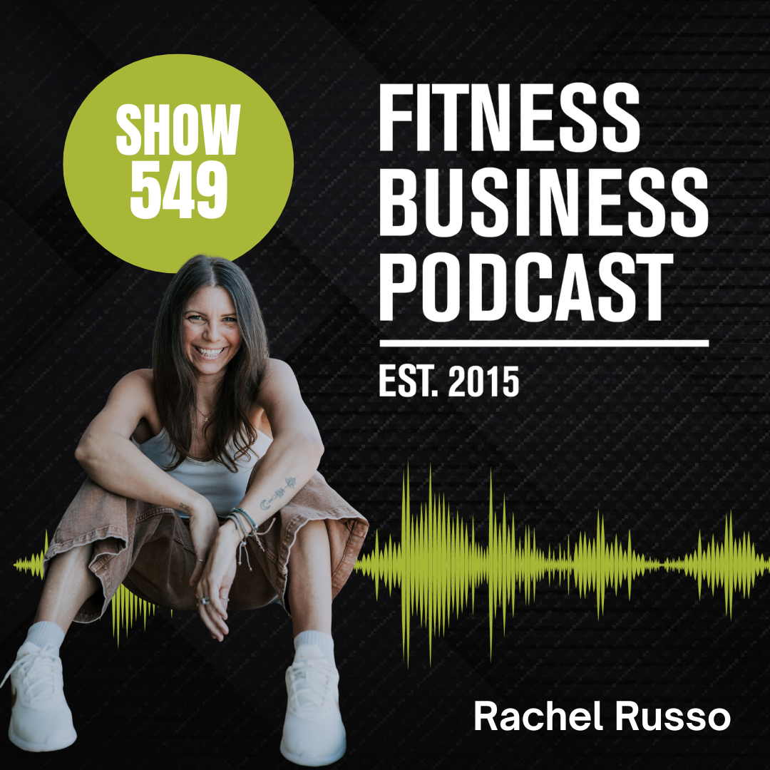 Conscious Leadership: Science-Backed Strategies to Respond, Build Trust, and Lead Fitness Teams with Rachel Russo | Episode 549