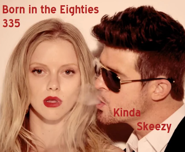 Born in the Eighties 335: Kinda Skeezy