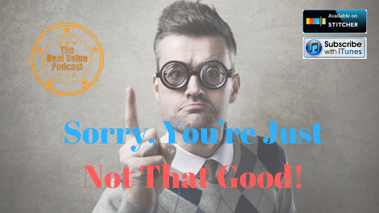 You're Just Not That Good