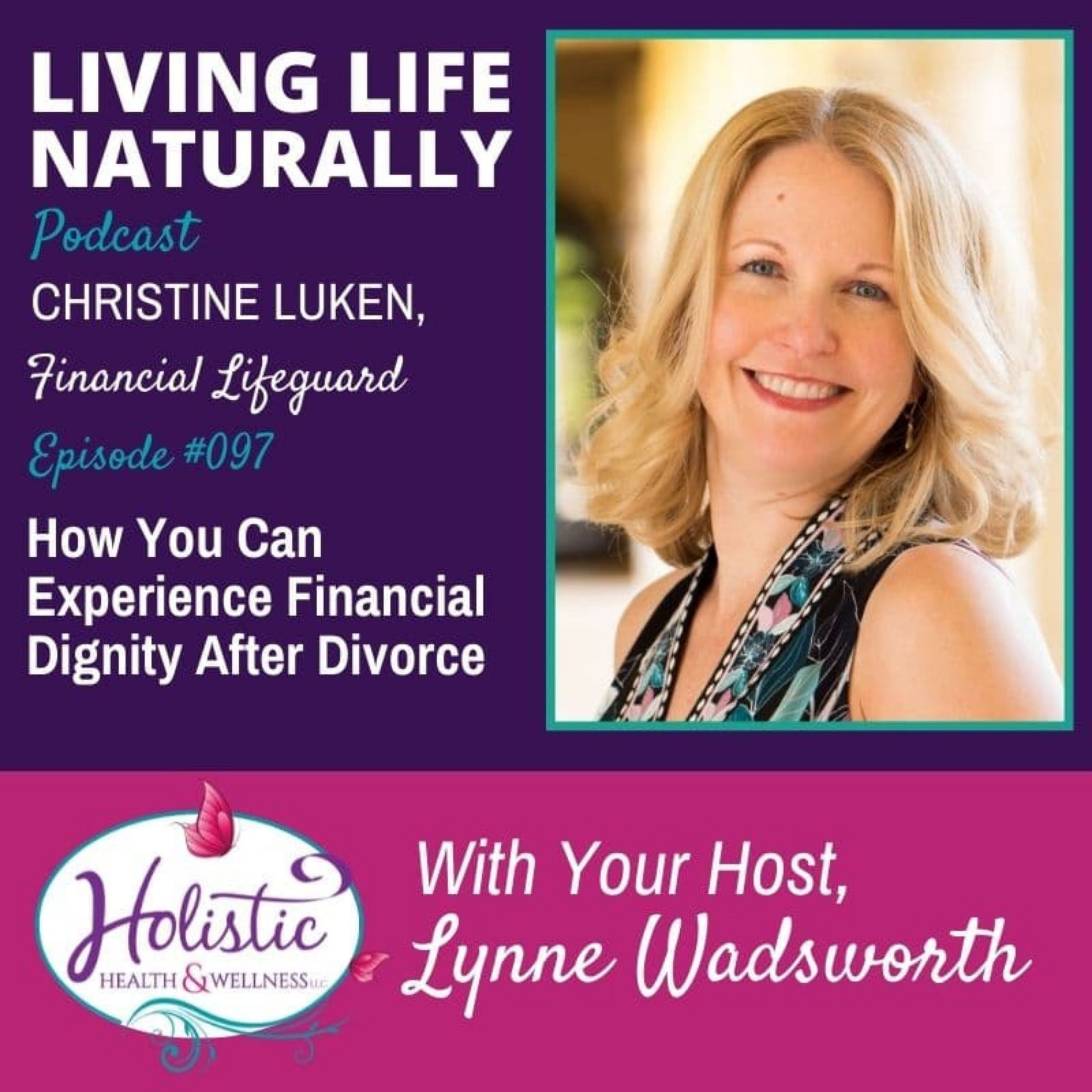 LLN Episode #97:  Christine Luken - How You Can Experience Financial Dignity After Divorce