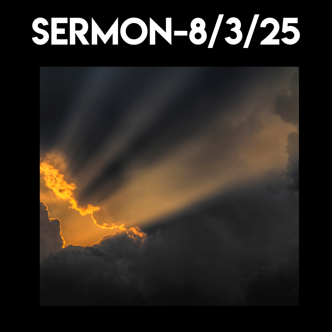 Sermon - 8-3-25