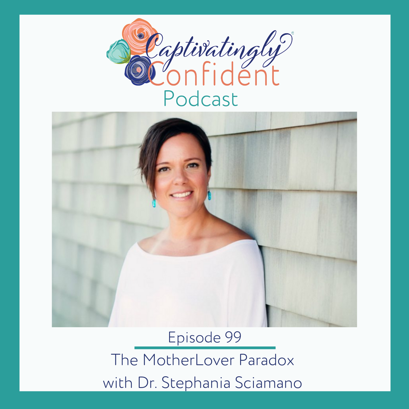 Episode 99- The MotherLover Paradox with Dr. Stephania Sciamano